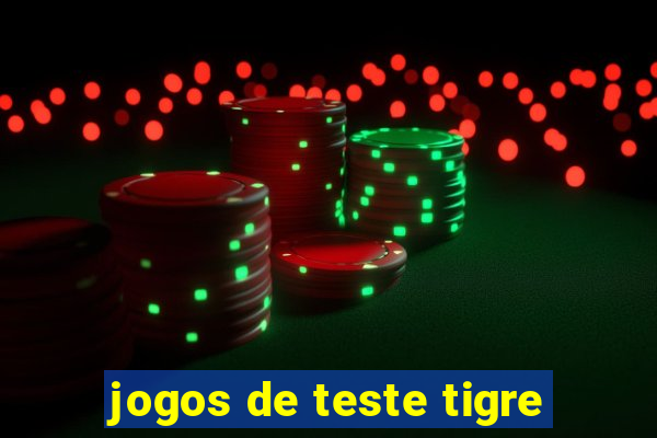 jogos de teste tigre